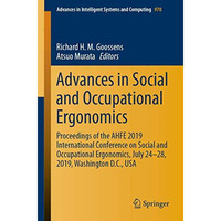 Advances in Social and Occupational Ergonomics: Proceedings of the AHFE 2019 Int [Paperback]