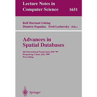 Advances in Spatial Databases: 6th International Symposium, SSD'99, Hong Kong, C [Paperback]