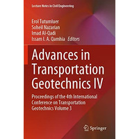 Advances in Transportation Geotechnics IV: Proceedings of the 4th International  [Paperback]