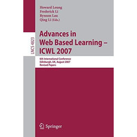 Advances in Web Based Learning - ICWL 2007: 6th International Conference,  Edinb [Paperback]