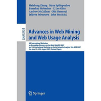 Advances in Web Mining and Web Usage Analysis: 9th International Workshop on Kno [Paperback]