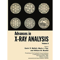 Advances in X-Ray Analysis: Volume 9 Proceedings of the Fourteenth Annual Confer [Paperback]