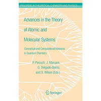 Advances in the Theory of Atomic and Molecular Systems: Conceptual and Computati [Hardcover]