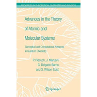 Advances in the Theory of Atomic and Molecular Systems: Conceptual and Computati [Paperback]