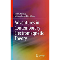 Adventures in Contemporary Electromagnetic Theory [Hardcover]