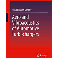 Aero and Vibroacoustics of Automotive Turbochargers [Hardcover]