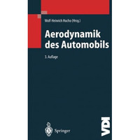 Aerodynamik des Automobils: Eine Br?cke von der Str?mungsmechanik zur Fahrzeugte [Paperback]