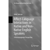 Affect-Language Interactions in Native and Non-Native English Speakers: A Neurop [Paperback]