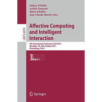 Affective Computing and Intelligent Interaction: Fourth International Conference [Paperback]