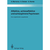 Affektive, schizoaffektive und schizophrene Psychosen: Eine vergleichende Langze [Paperback]