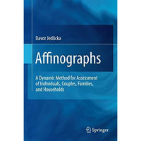 Affinographs: A Dynamic Method for Assessment of Individuals, Couples, Families, [Hardcover]