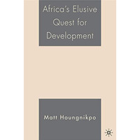 Africas Elusive Quest for Development [Hardcover]