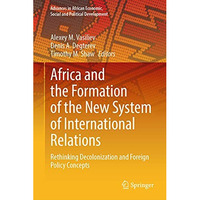 Africa and the Formation of the New System of International Relations: Rethinkin [Hardcover]