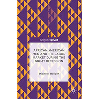 African American Men and the Labor Market during the Great Recession [Hardcover]