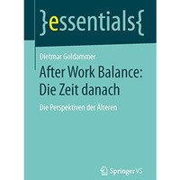 After Work Balance: Die Zeit danach: Die Perspektiven der ?lteren [Paperback]