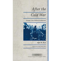 After the Cold War: Europes New Political Architecture [Paperback]