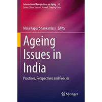 Ageing Issues in India: Practices, Perspectives and Policies [Paperback]