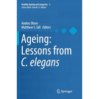 Ageing: Lessons from C. elegans [Paperback]