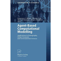 Agent-Based Computational Modelling: Applications in Demography, Social, Economi [Paperback]