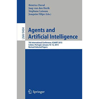 Agents and Artificial Intelligence: 7th International Conference, ICAART 2015, L [Paperback]