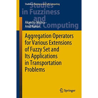 Aggregation Operators for Various Extensions of Fuzzy Set and Its Applications i [Hardcover]