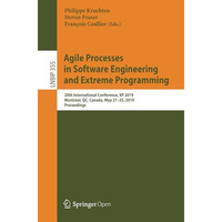 Agile Processes in Software Engineering and Extreme Programming: 20th Internatio [Paperback]