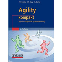 Agility kompakt: Tipps f?r erfolgreiche Systementwicklung [Paperback]