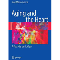 Aging and the Heart: A Post-Genomic View [Paperback]