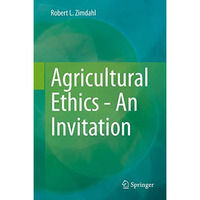 Agricultural Ethics - An Invitation [Hardcover]