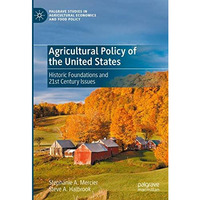 Agricultural Policy of the United States: Historic Foundations and 21st Century  [Hardcover]