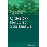 Agroforestry - The Future of Global Land Use [Hardcover]