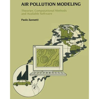 Air Pollution Modeling: Theories, Computational Methods and Available Software [Paperback]