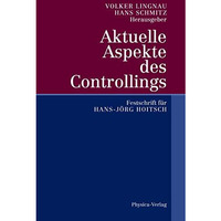 Aktuelle Aspekte des Controllings: Festschrift f?r Hans-J?rg Hoitsch [Hardcover]