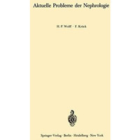 Aktuelle Probleme der Nephrologie: IV. Symposion der Gesellschaft f?r Nephrologi [Paperback]