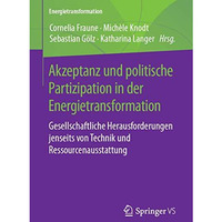 Akzeptanz und politische Partizipation in der Energietransformation: Gesellschaf [Paperback]