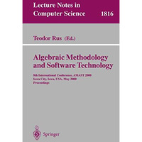 Algebraic Methodology and Software Technology: 8th International Conference, AMA [Paperback]