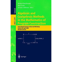 Algebraic and Coalgebraic Methods in the Mathematics of Program Construction: In [Paperback]