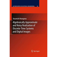 Algebraically Approximate and Noisy Realization of Discrete-Time Systems and Dig [Hardcover]