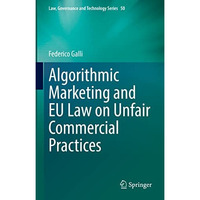 Algorithmic Marketing and EU Law on Unfair Commercial Practices [Hardcover]