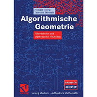 Algorithmische Geometrie: Polyedrische und algebraische Methoden [Paperback]