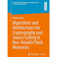 Algorithms and Architectures for Cryptography and Source Coding in Non-Volatile  [Paperback]