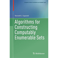 Algorithms for Constructing Computably Enumerable Sets [Hardcover]