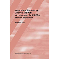 Algorithms, Complexity Analysis and VLSI Architectures for MPEG-4 Motion Estimat [Hardcover]