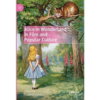 Alice in Wonderland in Film and Popular Culture [Hardcover]