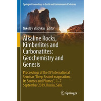 Alkaline Rocks, Kimberlites and Carbonatites: Geochemistry and Genesis: Proceedi [Paperback]