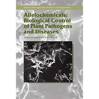 Allelochemicals: Biological Control of Plant Pathogens and Diseases [Hardcover]