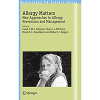 Allergy Matters: New Approaches to Allergy Prevention and Management [Hardcover]