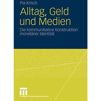 Alltag, Geld und Medien: Die kommunikative Konstruktion monet?rer Identit?t [Paperback]