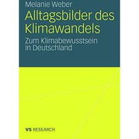 Alltagsbilder des Klimawandels: Zum Klimabewusstsein in Deutschland [Paperback]