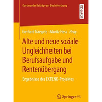 Alte und neue soziale Ungleichheiten bei Berufsaufgabe und Renten?bergang: Ergeb [Paperback]